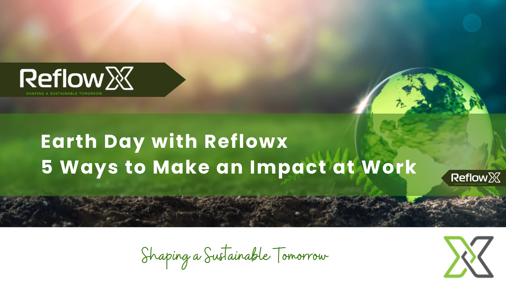 Earth Day with Reflowx : 5 Ways to Make an Impact at Work