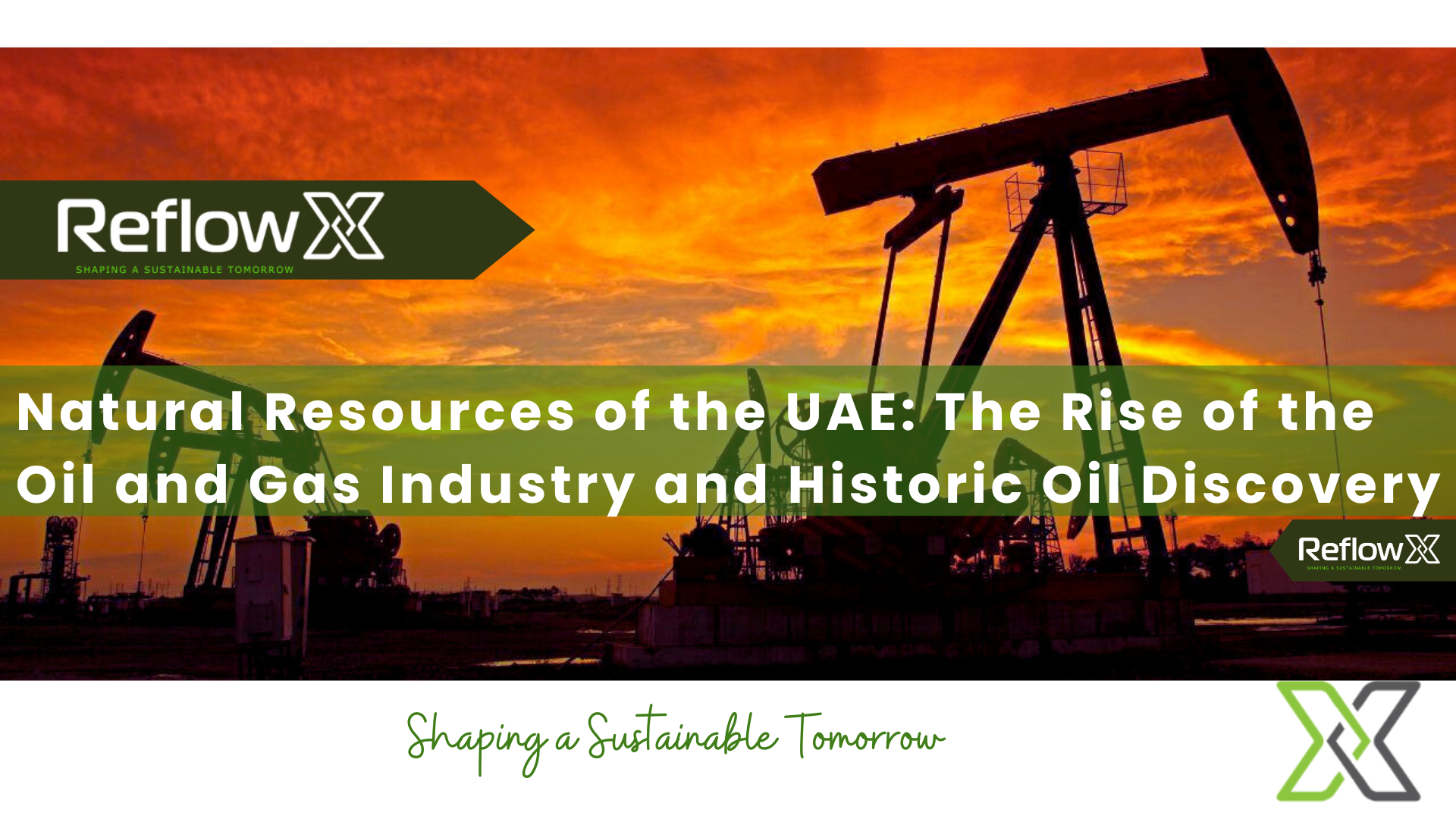 Natural Resources of the UAE: The Rise of the Oil and Gas Industry and Historic Oil Discovery