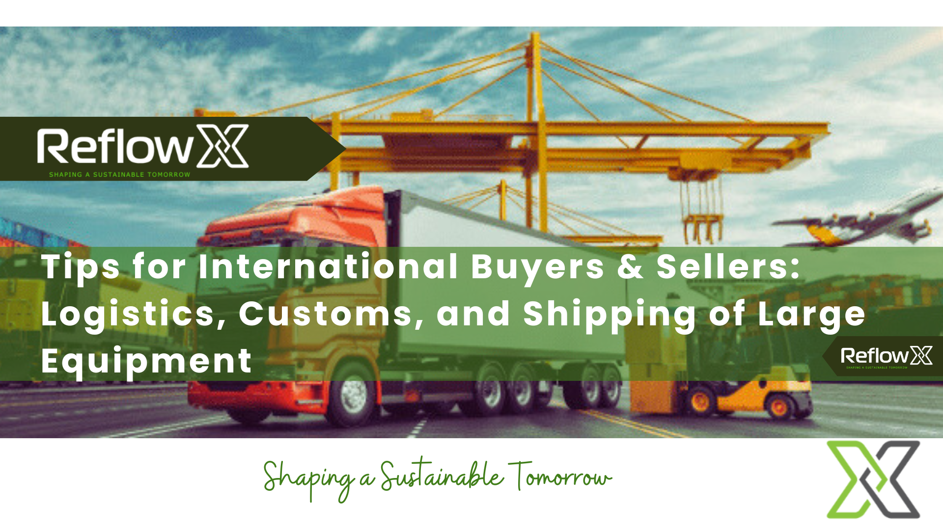 Tips for International Buyers & Sellers: Logistics, Customs, and Shipping of Large Equipment