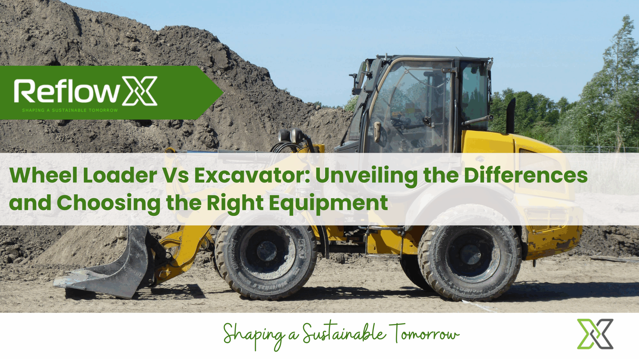 Wheel Loader Vs Excavator: Unveiling the Differences and Choosing the Right Equipment