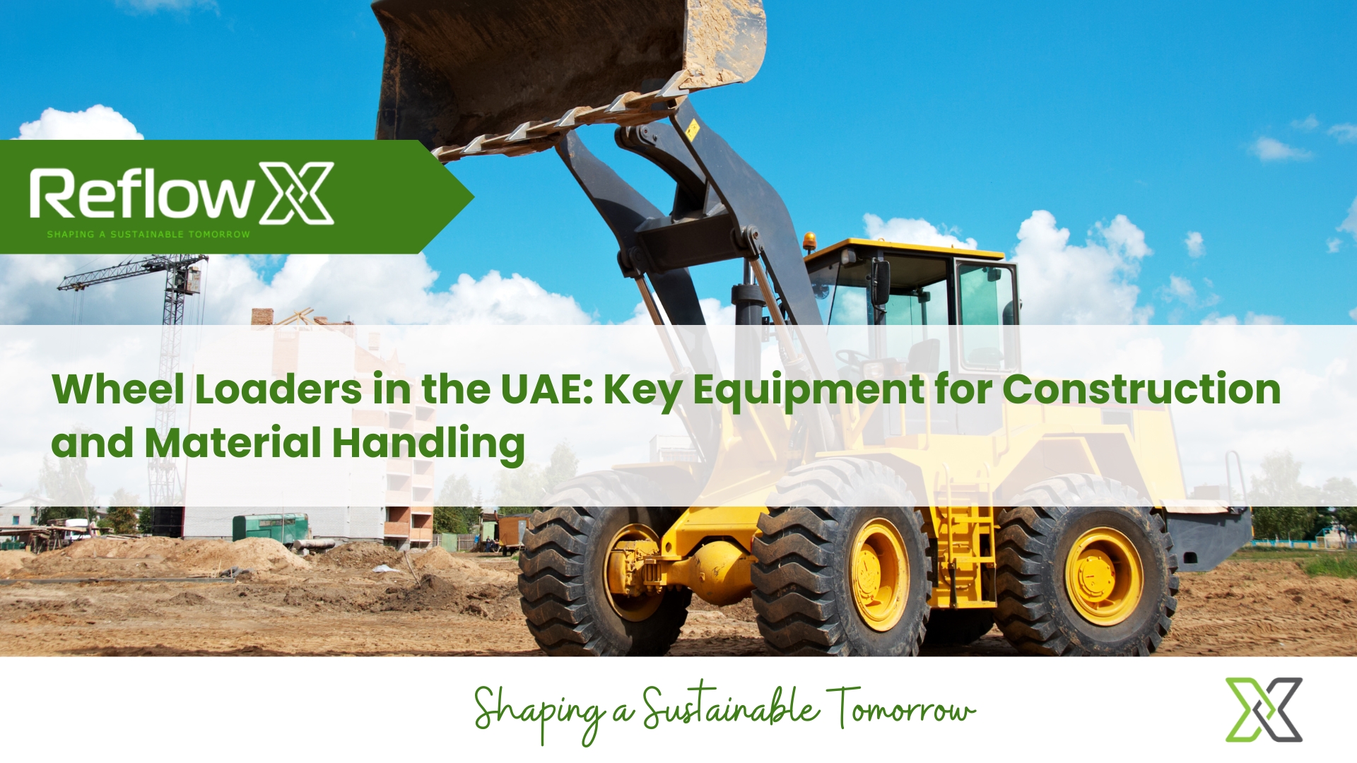 Wheel Loaders in the UAE: Key Equipment for Construction and Material Handling