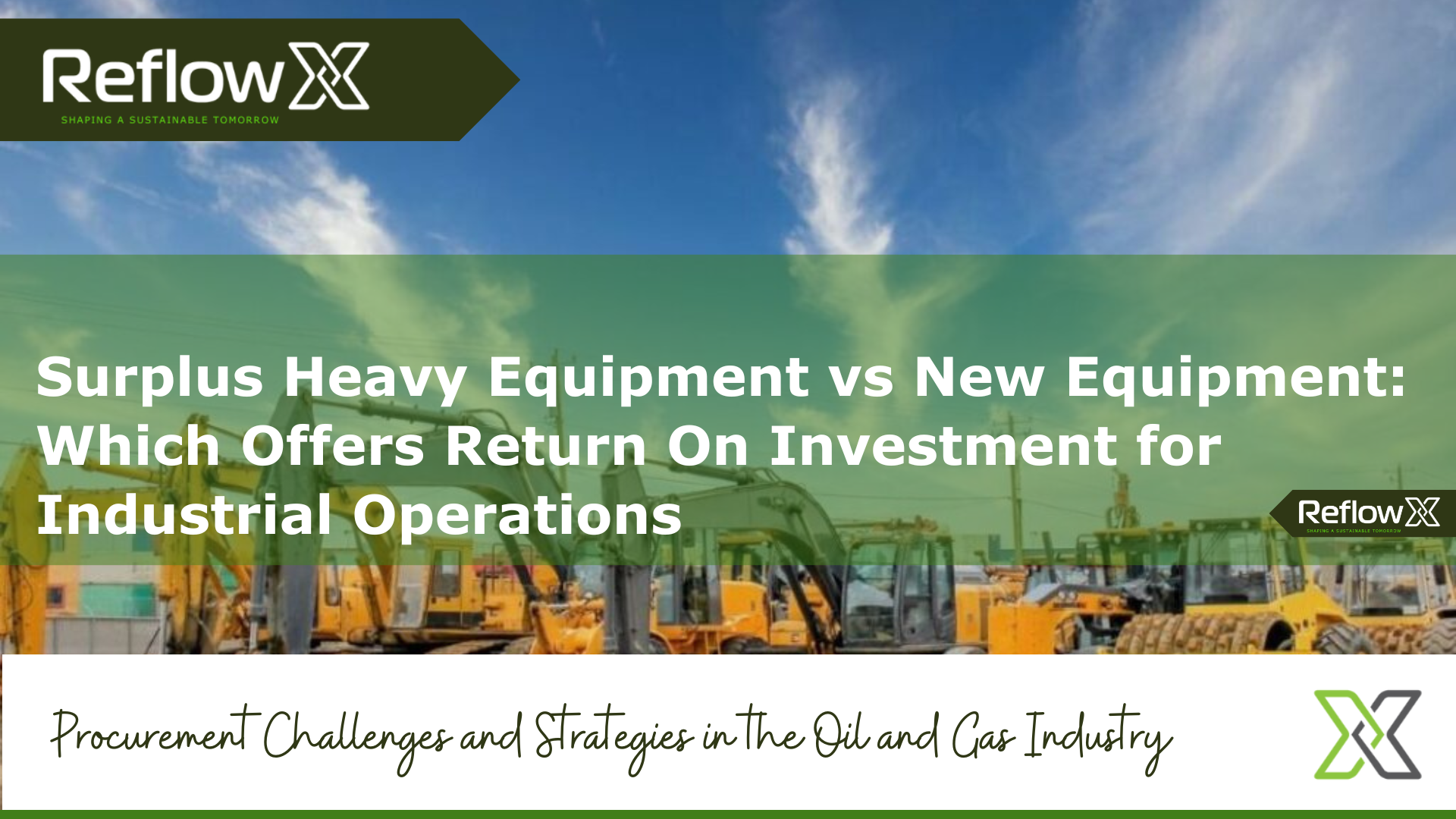 Surplus Heavy Equipment vs New Equipment: Which Offers Return On Investment for Industrial Operations